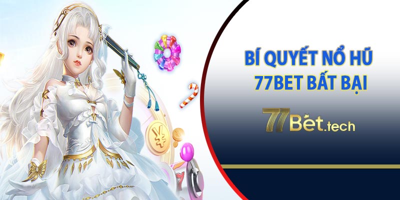 Bí quyết chơi nổ hũ bất bại